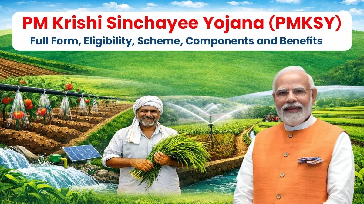 Pradhan Mantri Krishi Sinchayee Yojana (PMKSY)