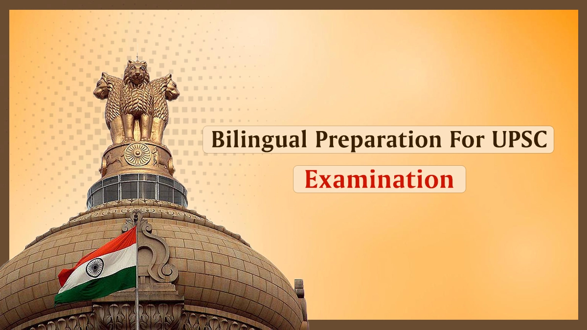 Bilingual Preparation for UPSC CSE