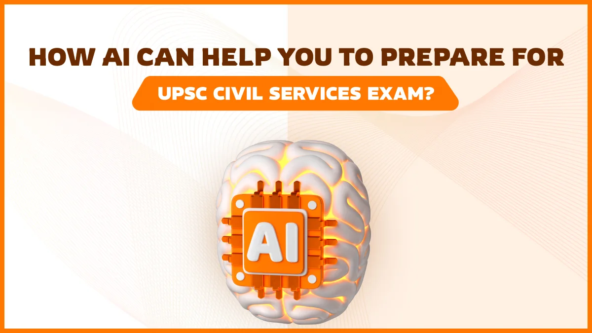 How AI Can Help You to Prepare for UPSC Civil Services Exam