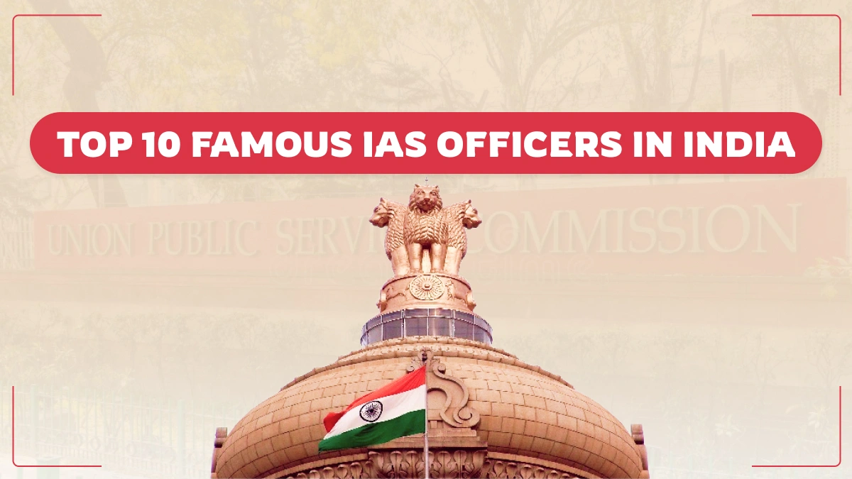 Famous IAS Officers in India