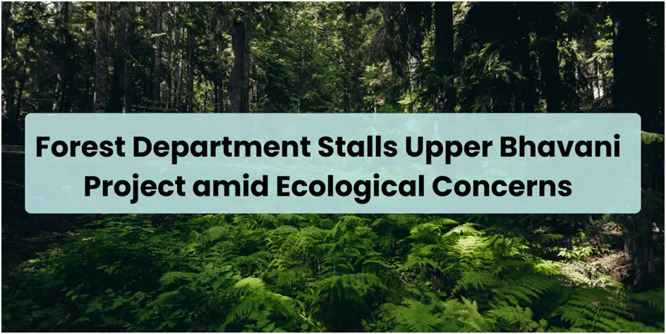 Upper Bhavani Hydroelectric Project site in Tamil Nadu