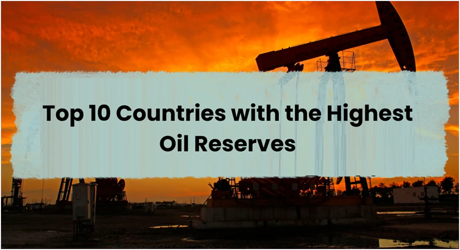 Highest Oil Reserves