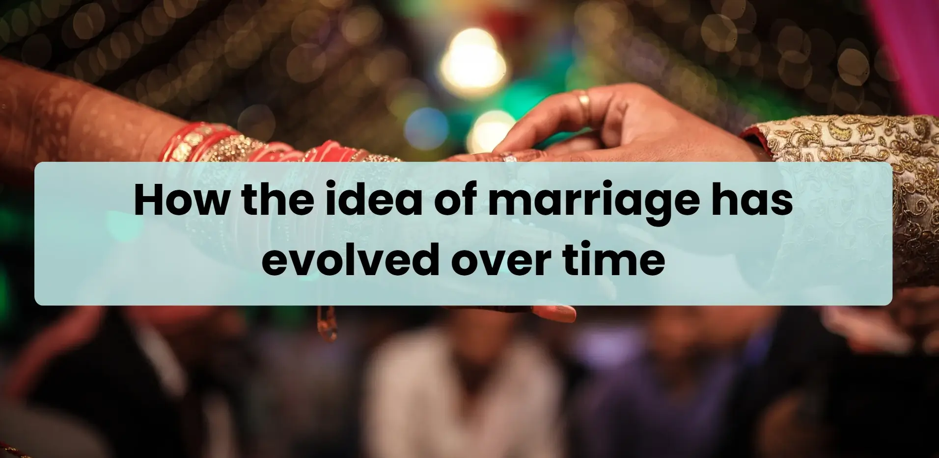 how the idea of marriage