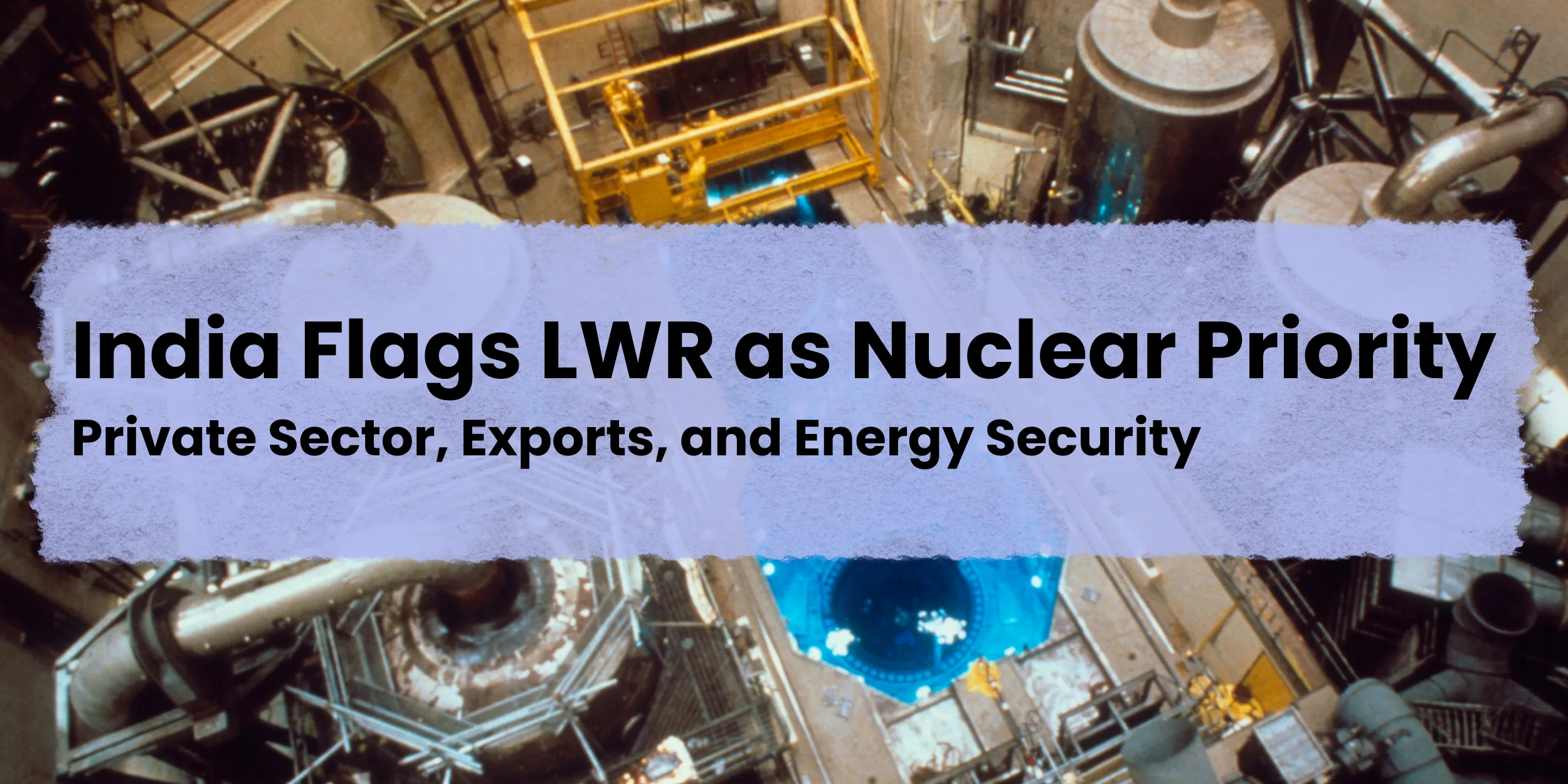 Light Water Reactor (LWR)