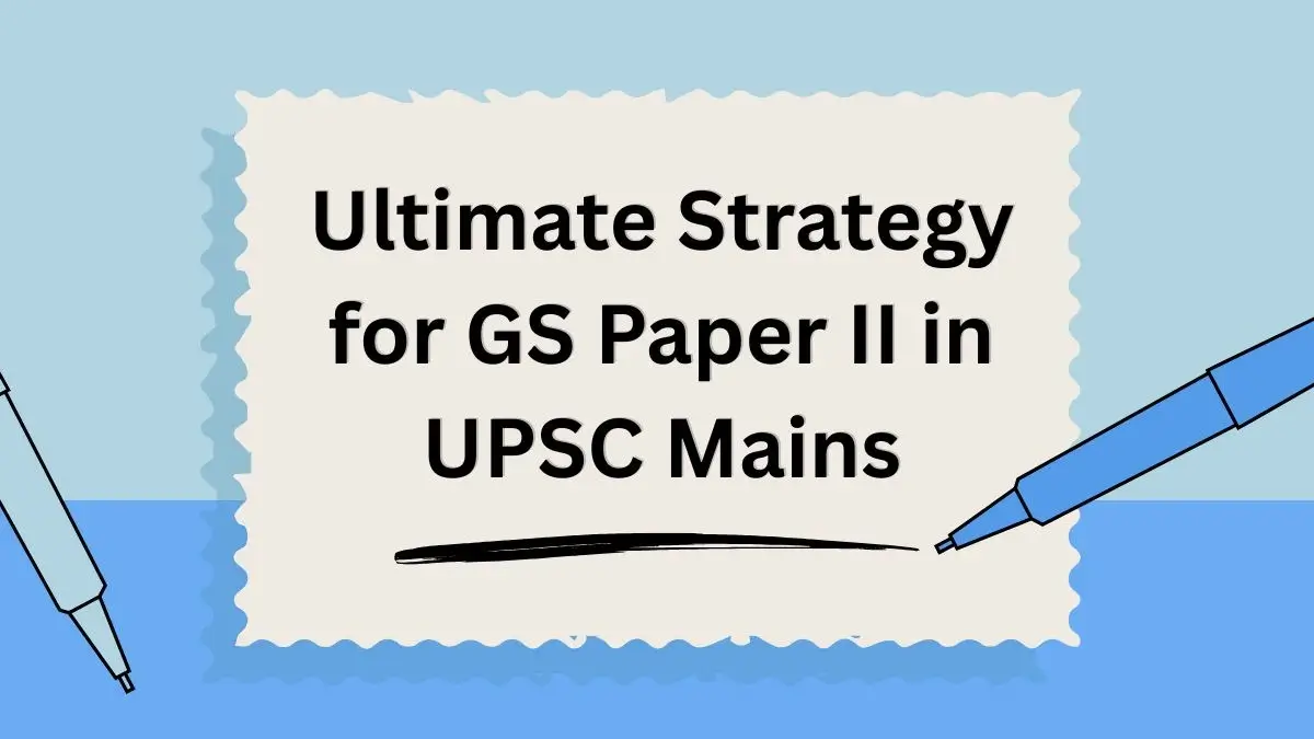 Ultimate Strategy for GS Paper II