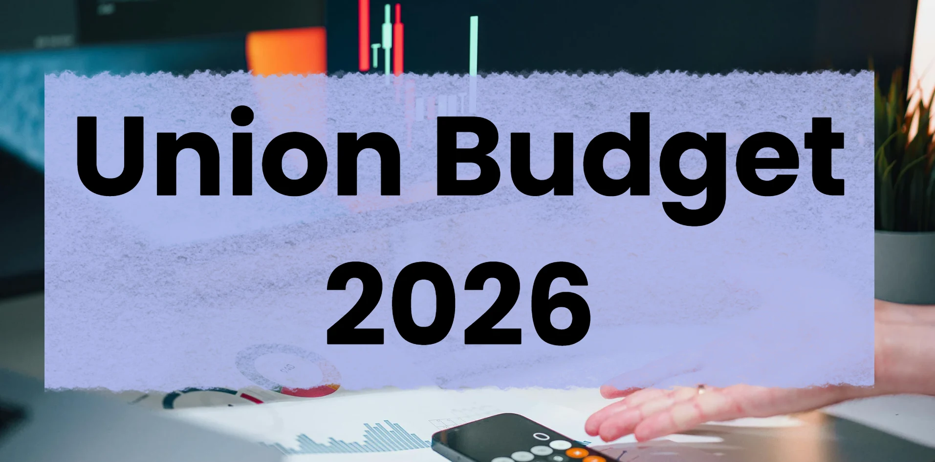 Union Budget 2026 Detailed