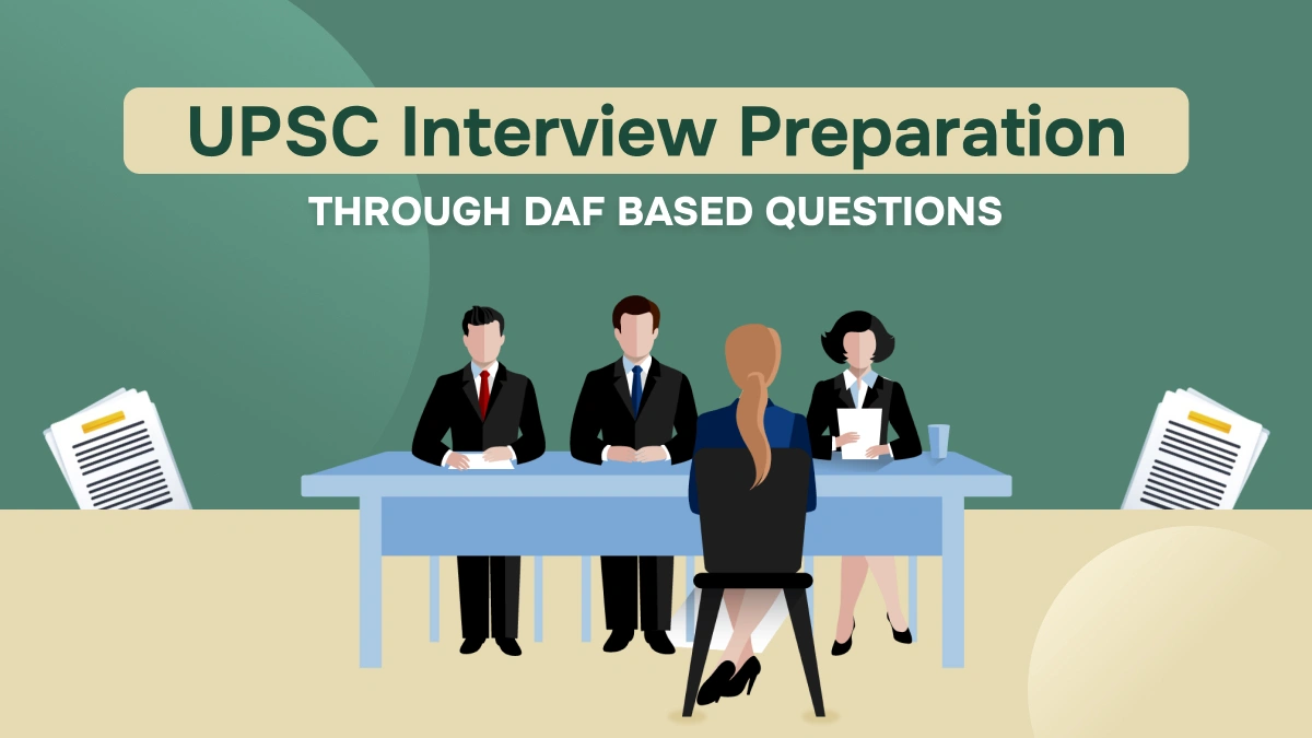 UPSC Interview Preparation Through DAF 